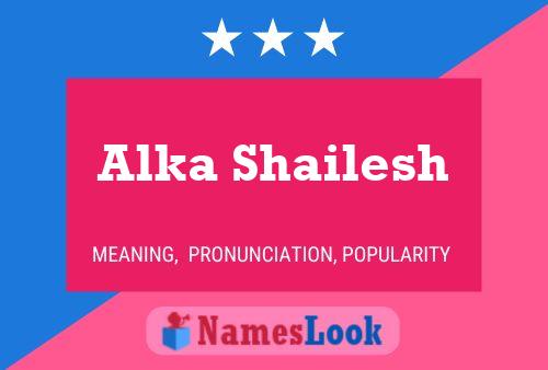 Alka Shailesh 名字海报