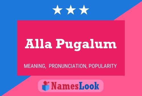 Alla Pugalum 名字海报