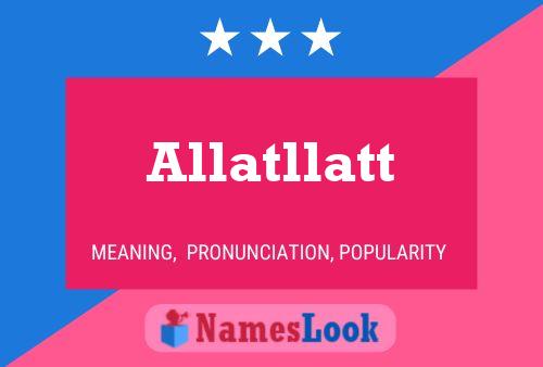 Allatllatt 名字海报