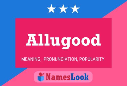 Allugood 名字海报