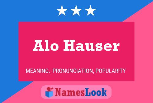 Alo Hauser 名字海报