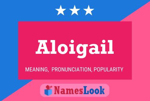 Aloigail 名字海报