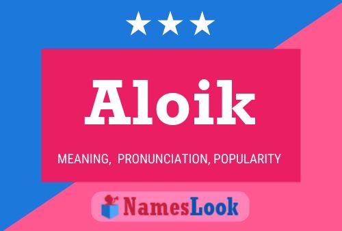 Aloik 名字海报