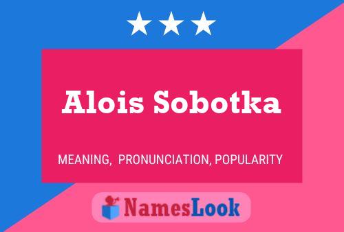 Alois Sobotka 名字海报