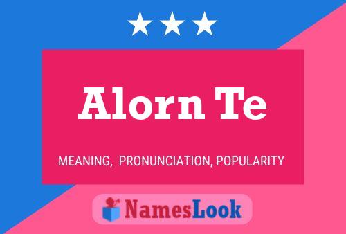 Alorn Te 名字海报