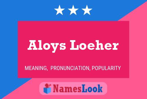 Aloys Loeher 名字海报