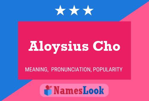 Aloysius Cho 名字海报