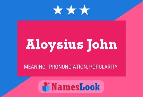 Aloysius John 名字海报