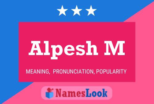 Alpesh M 名字海报