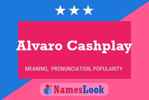 Alvaro Cashplay 名字海报