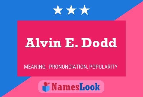 Alvin E. Dodd 名字海报