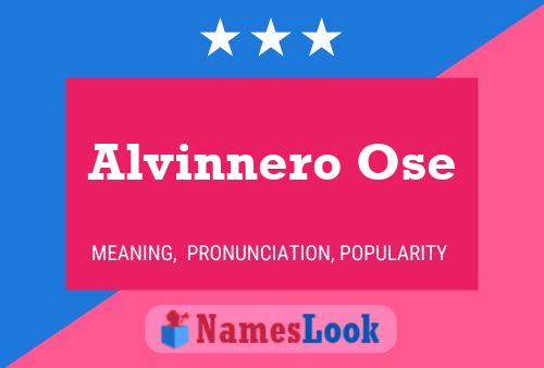 Alvinnero Ose 名字海报