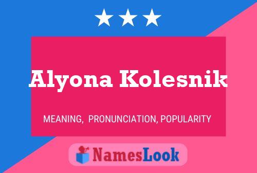 Alyona Kolesnik 名字海报