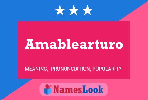 Amablearturo 名字海报