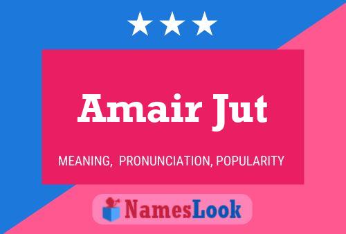 Amair Jut 名字海报