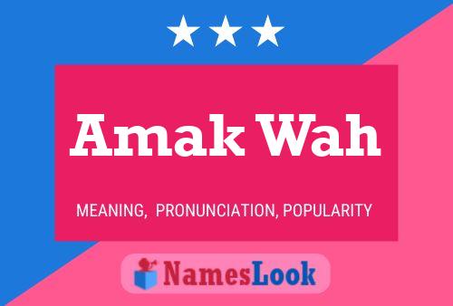 Amak Wah 名字海报