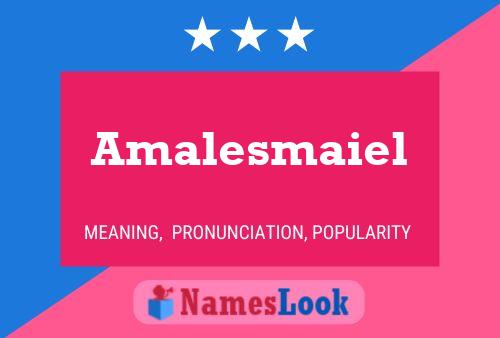 Amalesmaiel 名字海报