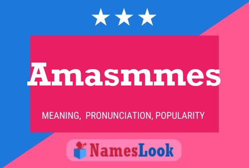 Amasmmes 名字海报