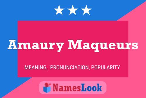 Amaury Maqueurs 名字海报