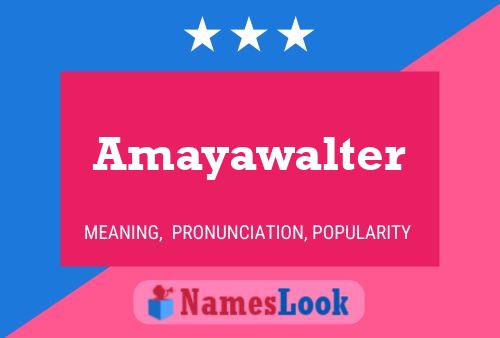 Amayawalter 名字海报