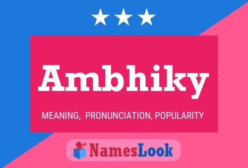 Ambhiky 名字海报