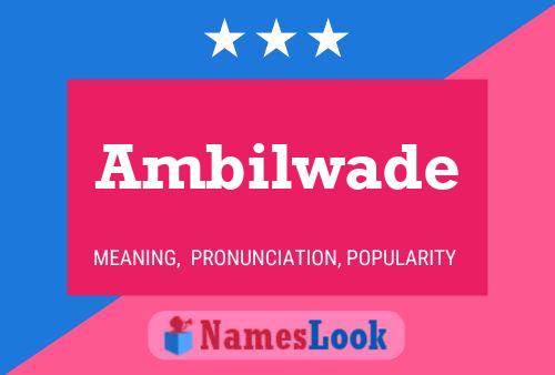 Ambilwade 名字海报