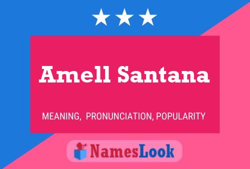 Amell Santana 名字海报