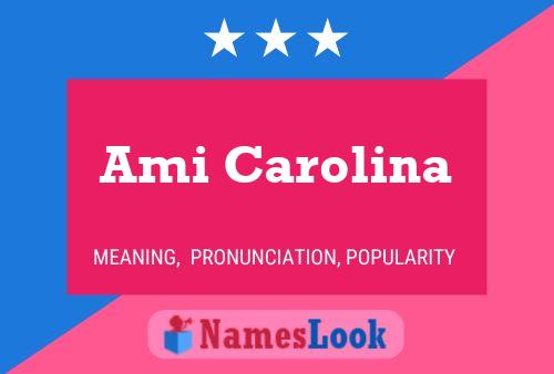 Ami Carolina 名字海报