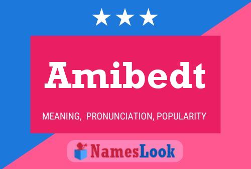 Amibedt 名字海报