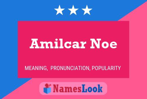 Amilcar Noe 名字海报