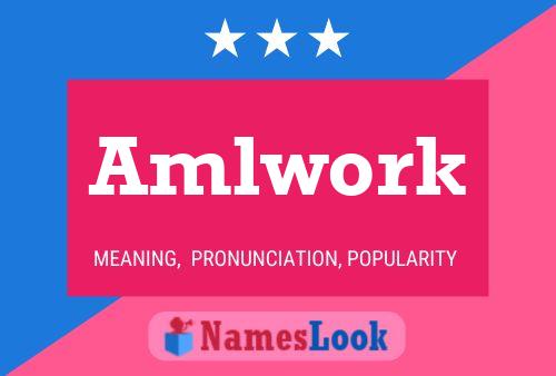 Amlwork 名字海报