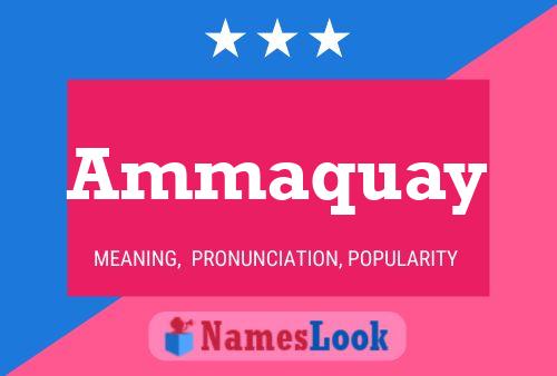 Ammaquay 名字海报