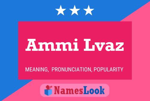 Ammi Lvaz 名字海报