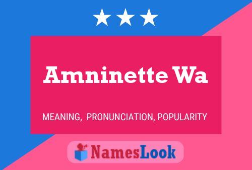 Amninette Wa 名字海报