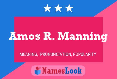 Amos R. Manning 名字海报