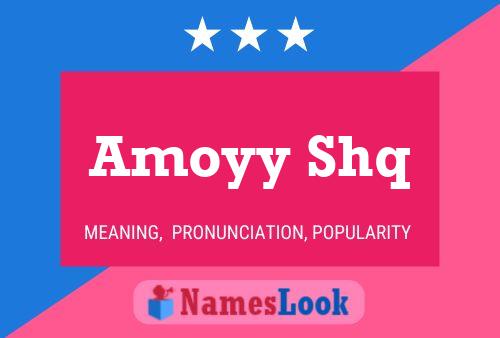 Amoyy Shq 名字海报