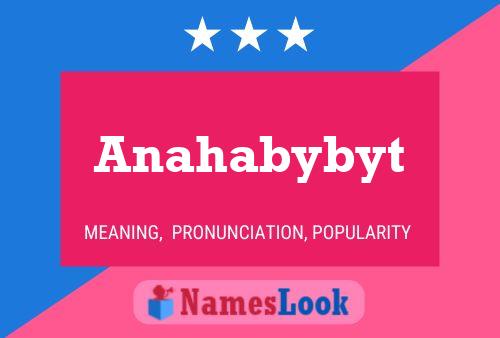 Anahabybyt 名字海报