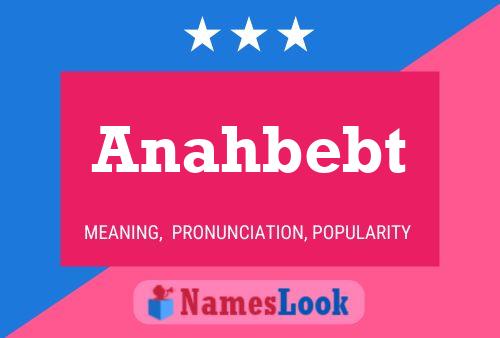 Anahbebt 名字海报