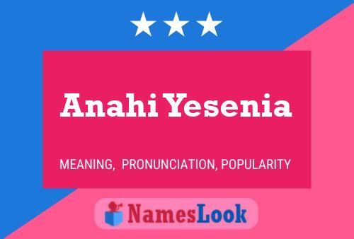 Anahi Yesenia 名字海报