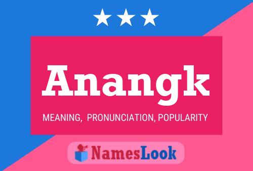 Anangk 名字海报