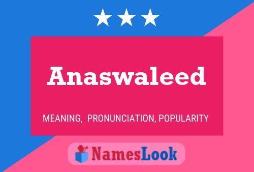 Anaswaleed 名字海报