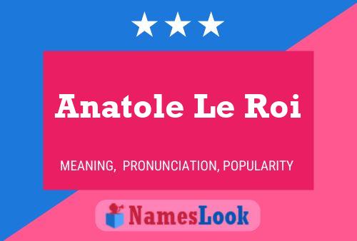 Anatole Le Roi 名字海报