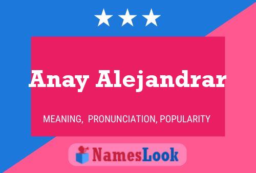 Anay Alejandrar 名字海报