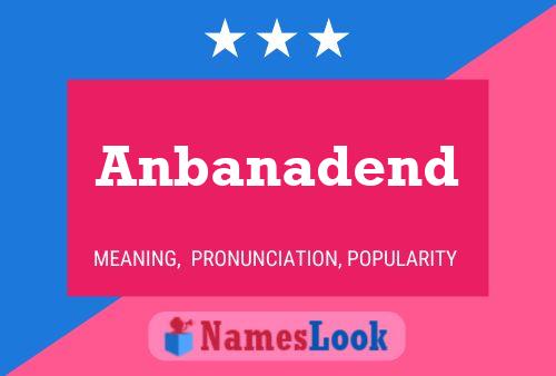 Anbanadend 名字海报