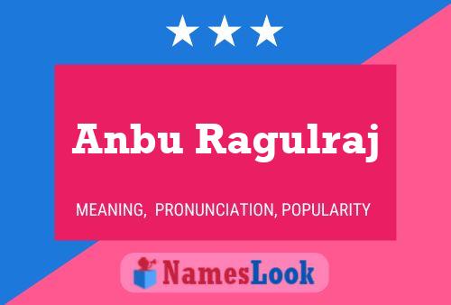 Anbu Ragulraj 名字海报