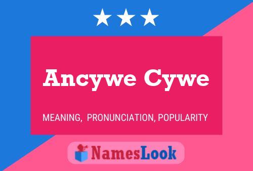 Ancywe Cywe 名字海报