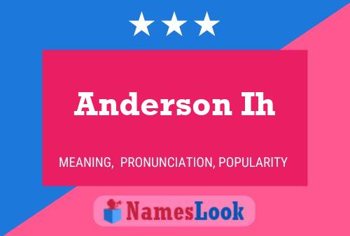 Anderson Ih 名字海报