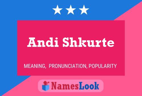 Andi Shkurte 名字海报