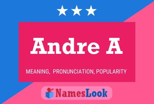 Andre A 名字海报