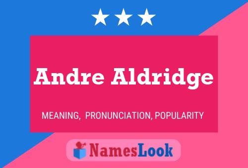 Andre Aldridge 名字海报